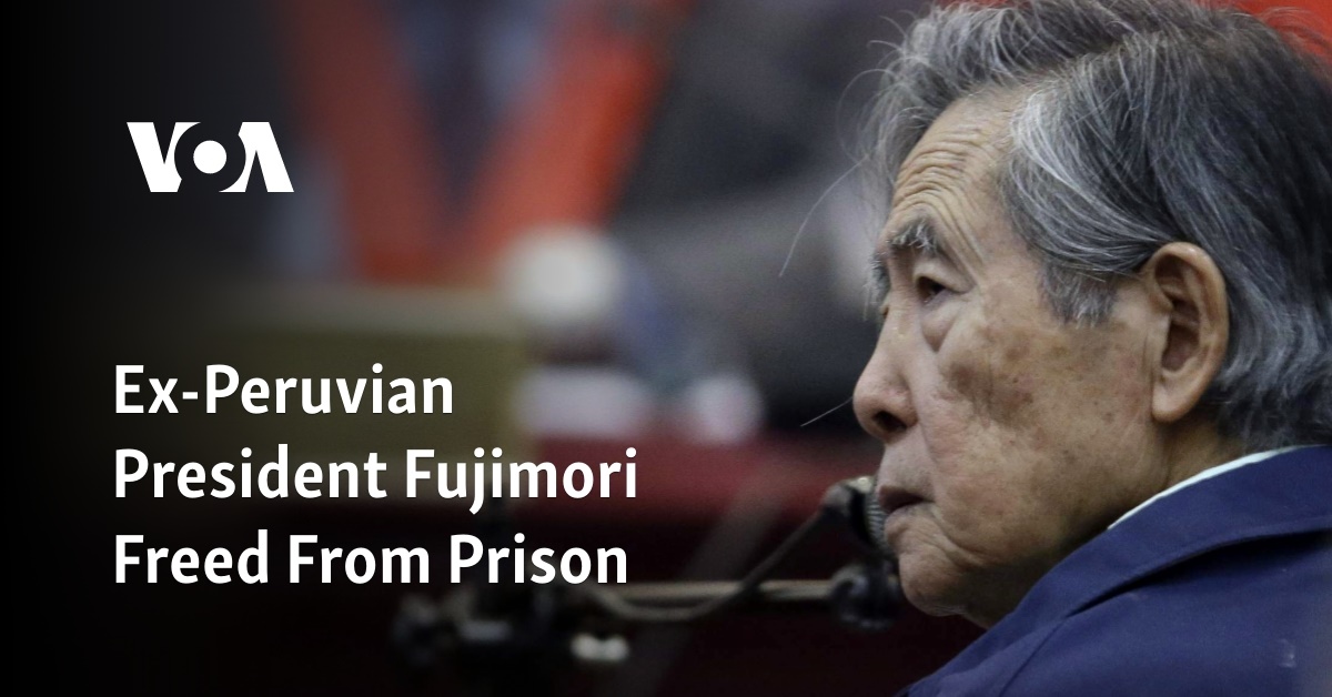 Ex-Peruvian President Fujimori Freed From Prison