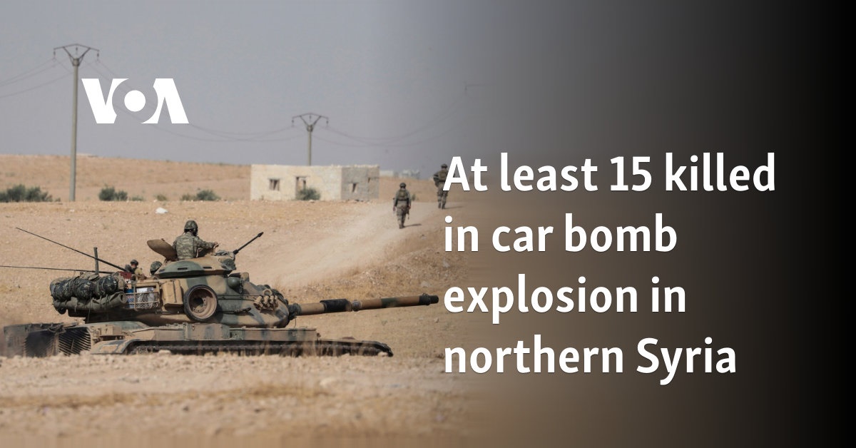 At least 15 killed in car bomb explosion in northern Syria