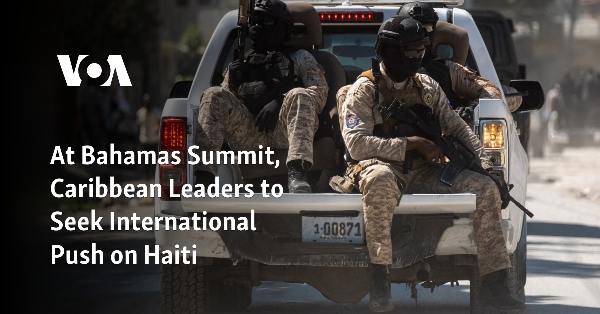 At Bahamas Summit, Caribbean Leaders to Seek International Push on Haiti - Vimarsana News