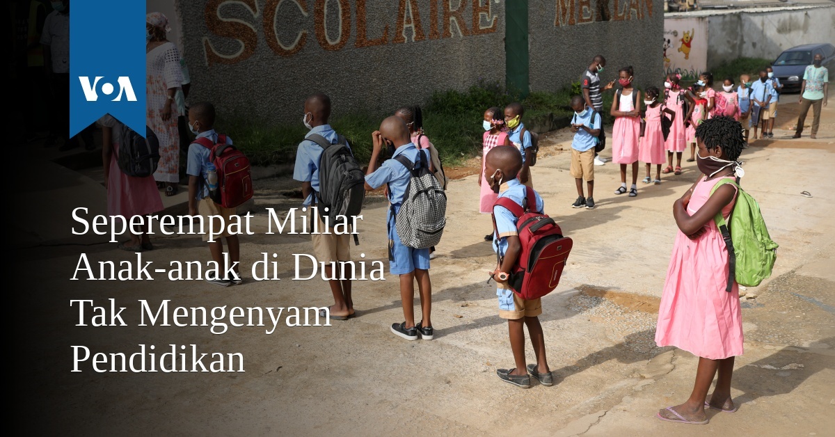 Seperempat Miliar Anak-anak Di Dunia Tak Mengenyam Pendidikan