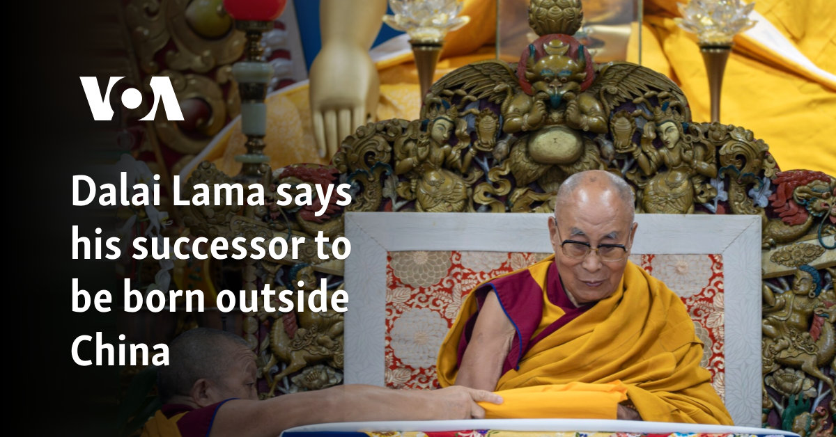 Dalai Lama says his successor to be born outside China