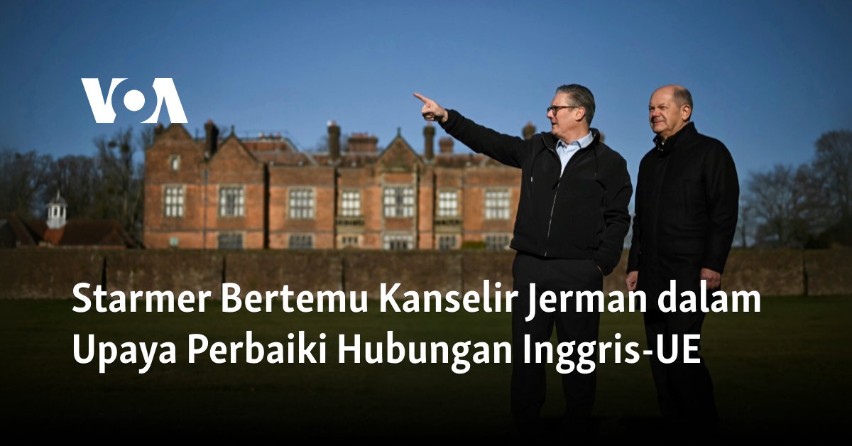 Starmer Bertemu Kanselir Jerman dalam Upaya Perbaiki Hubungan Inggris-UE