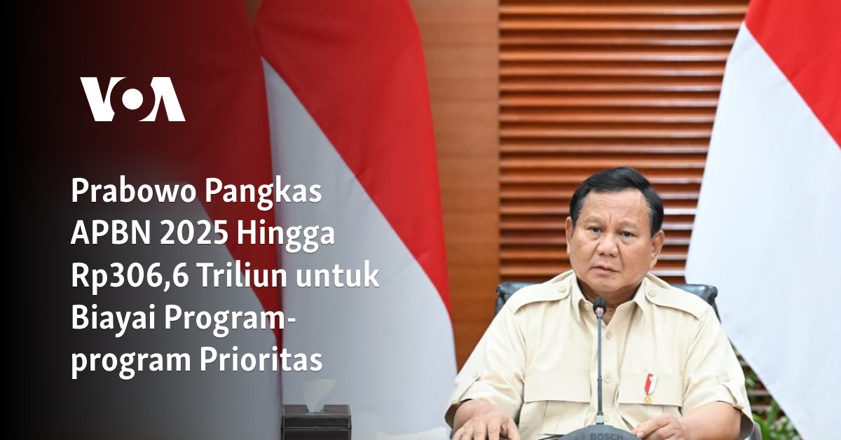 Prabowo Pangkas APBN 2025 Hingga Rp306,6 Triliun untuk Biayai Program-program Prioritas