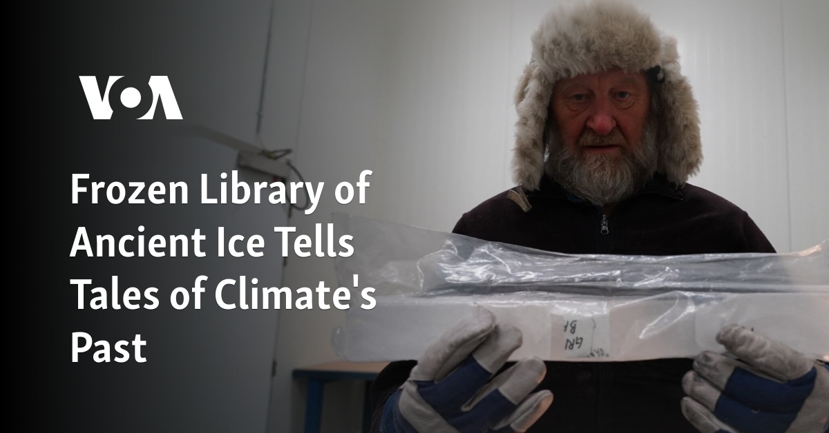 Frozen Library of Ancient Ice Tells Tales of Climate’s Past