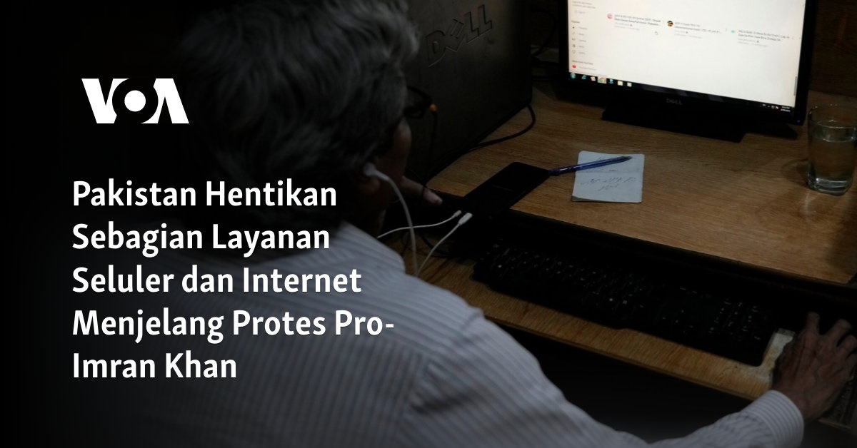 Pakistan Hentikan Sebagian Layanan Seluler dan Internet Menjelang Protes Pro-Imran Khan