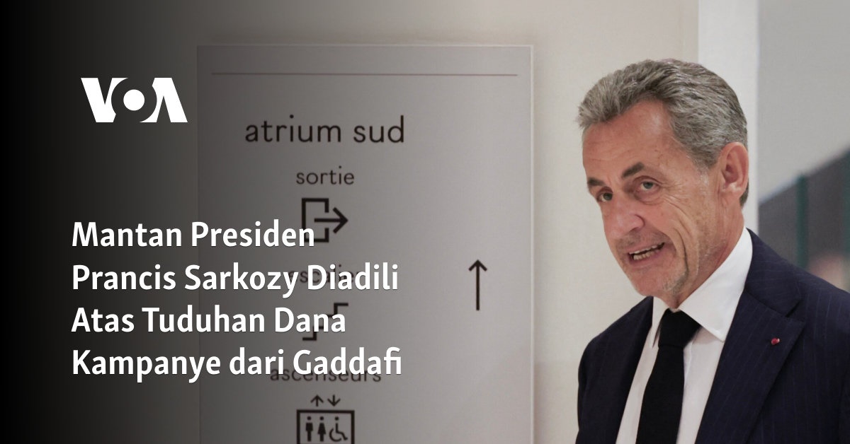 Mantan Presiden Prancis Sarkozy Diadili Atas Tuduhan Dana Kampanye dari Gaddafi