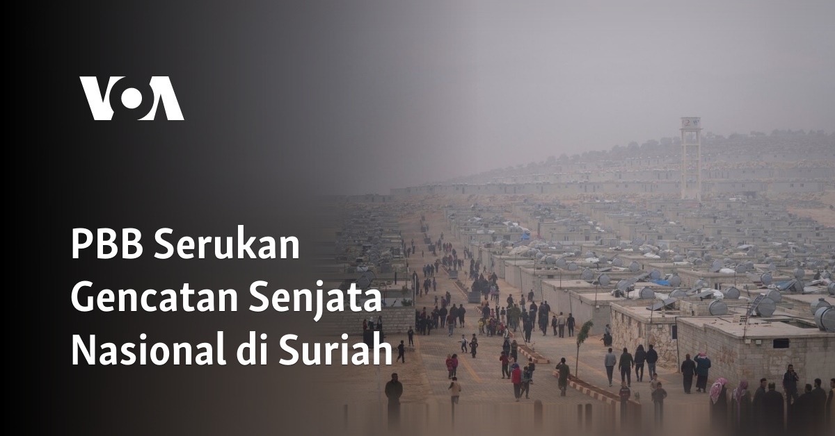 PBB Serukan Gencatan Senjata Nasional Di Suriah