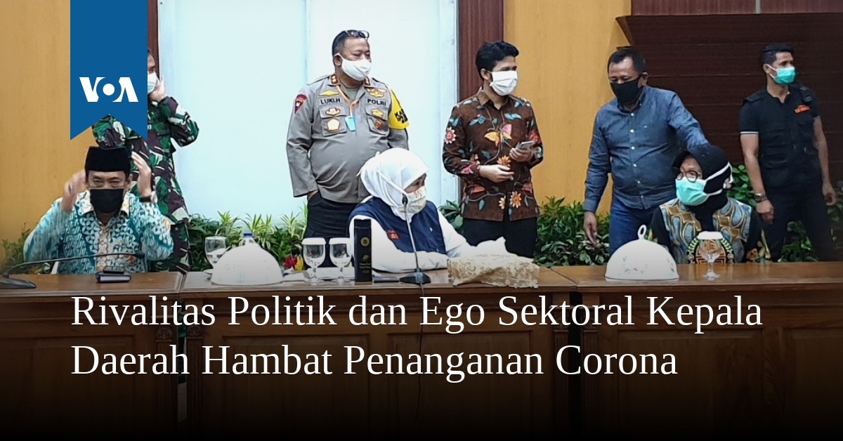 Rivalitas Politik Dan Ego Sektoral Kepala Daerah Hambat Penanganan Corona