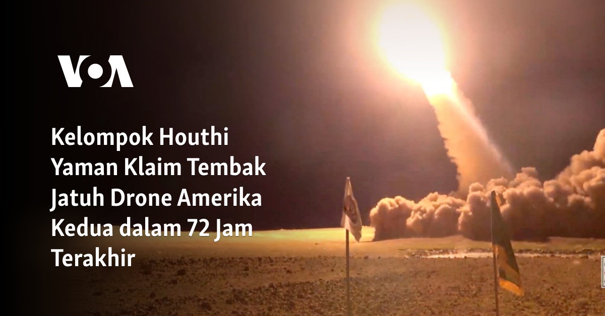 Kelompok Houthi Yaman Klaim Tembak Jatuh Drone Amerika Kedua dalam 72 Jam Terakhir