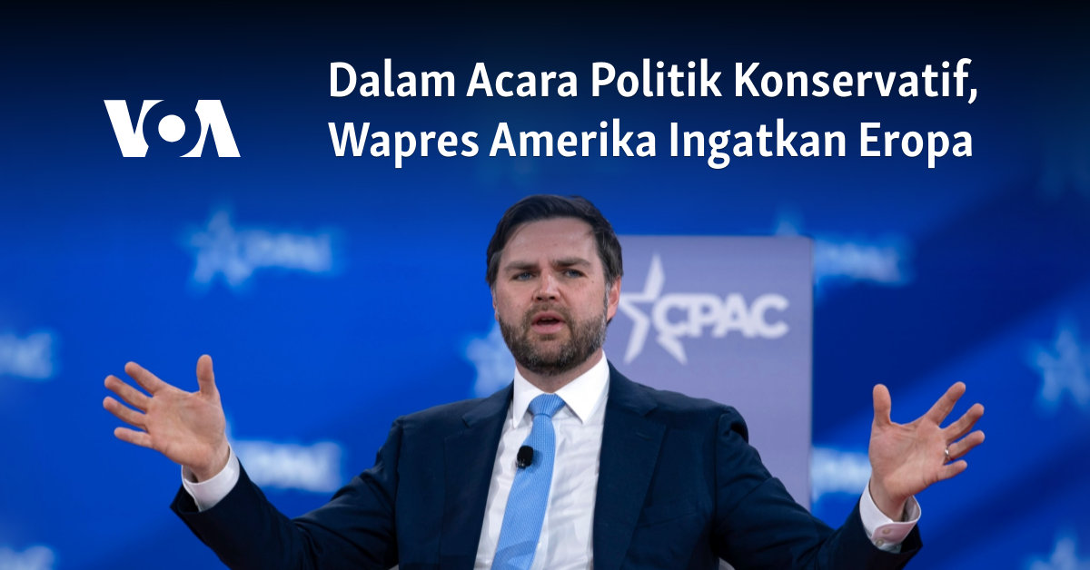 Dalam Acara Politik Konservatif, Wapres Amerika Ingatkan Eropa