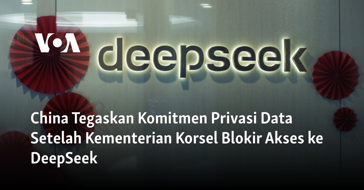 China Tegaskan Komitmen Privasi Data Setelah Kementerian Korsel Blokir Akses ke DeepSeek