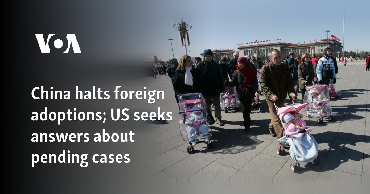 China halts foreign adoptions; US seeks answers about pending cases