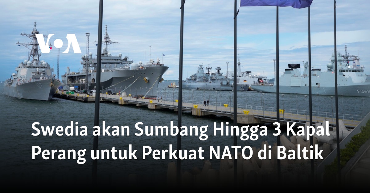 Swedia akan Sumbang Hingga 3 Kapal Perang untuk Perkuat NATO di Baltik