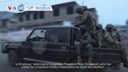 VOA60 World - Rwanda-backed rebels in eastern Congo say they plan to take their fight to Kinshasa