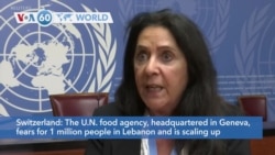 VOA60 World - The U.N. food agency fears for 1 million people in Lebanon and is scaling up its food assistance operations