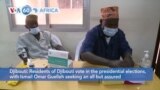 VOA60 Africa - Residents of Djibouti vote in the presidential elections