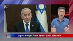 Girjîyên Tirkîyê û Îsraîlê Derbarê Sûrîyê Zêdetir Dibin