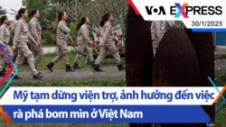 Mỹ tạm dừng viện trợ, ảnh hưởng đến việc rà phá bom mìn ở Việt Nam | Truyền hình VOA 30/1/25