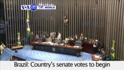 VOA60 World - Brazil: Senate votes to begin impeachment trial of suspended President Delma Rousseff