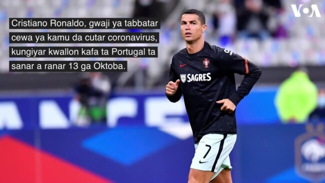 Kudi Bai Kare Shi Daga COVID-19 Ba: Cristiano Ronaldo Ya Kamu Da Cutar Corona