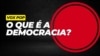 Vox Pop: O que é a democracia?