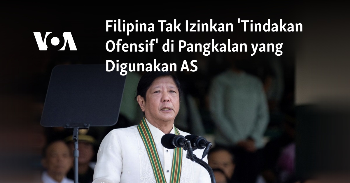 Filipina Tak Izinkan 'Tindakan Ofensif' Di Pangkalan Yang Digunakan AS