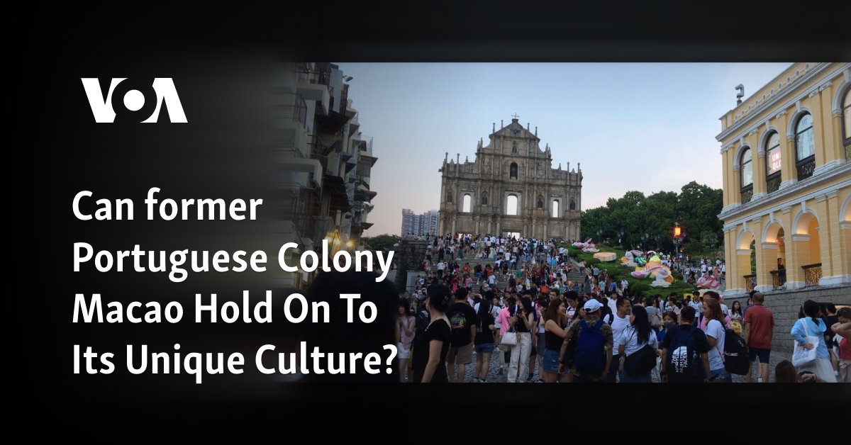 Can former Portuguese Colony Macao Hold On To Its Unique Culture?