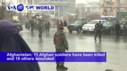 VOA60 World PM - Eleven Killed in 2nd Attack in Three Days in Kabul