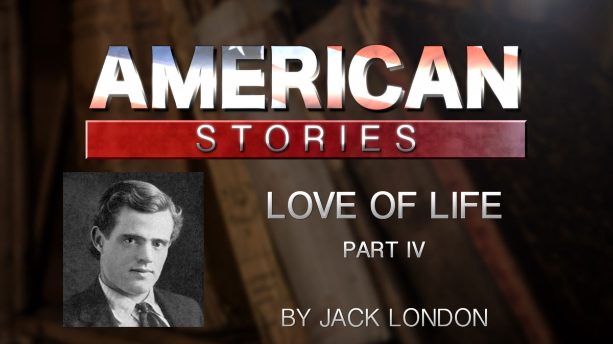 'Love of Life,' by Jack London, Part Four - Vimarsana News