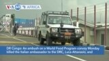 VOA60 Africa - Italy's ambassador to DRC killed in an attack on a United Nations convoy