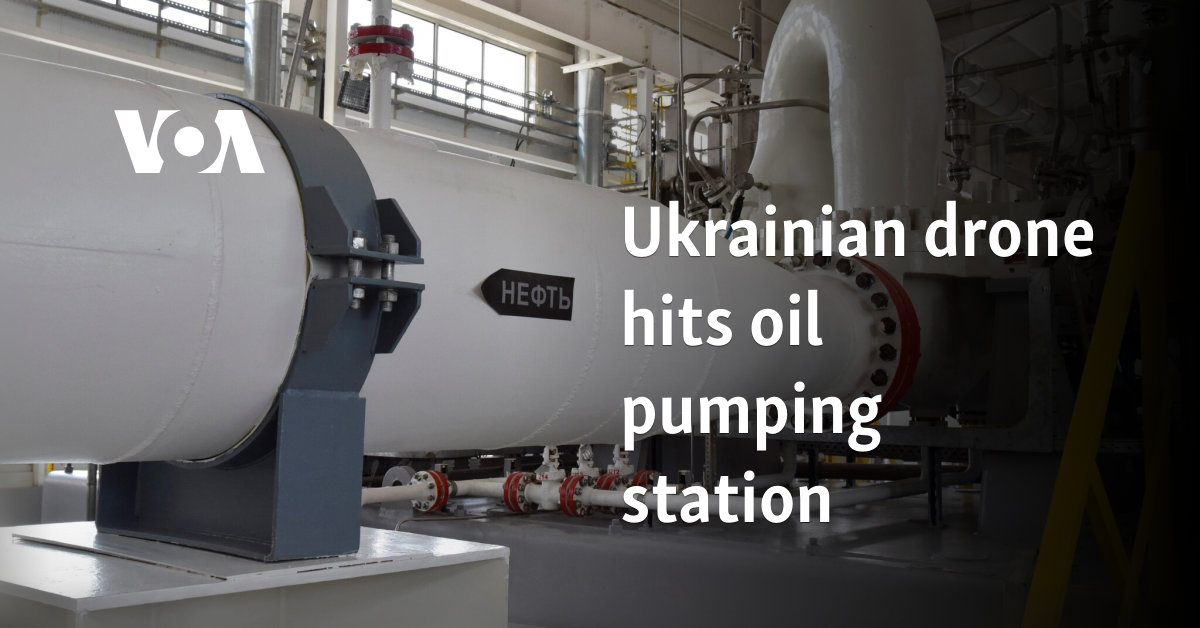 Ukrainian drone hits oil pumping station