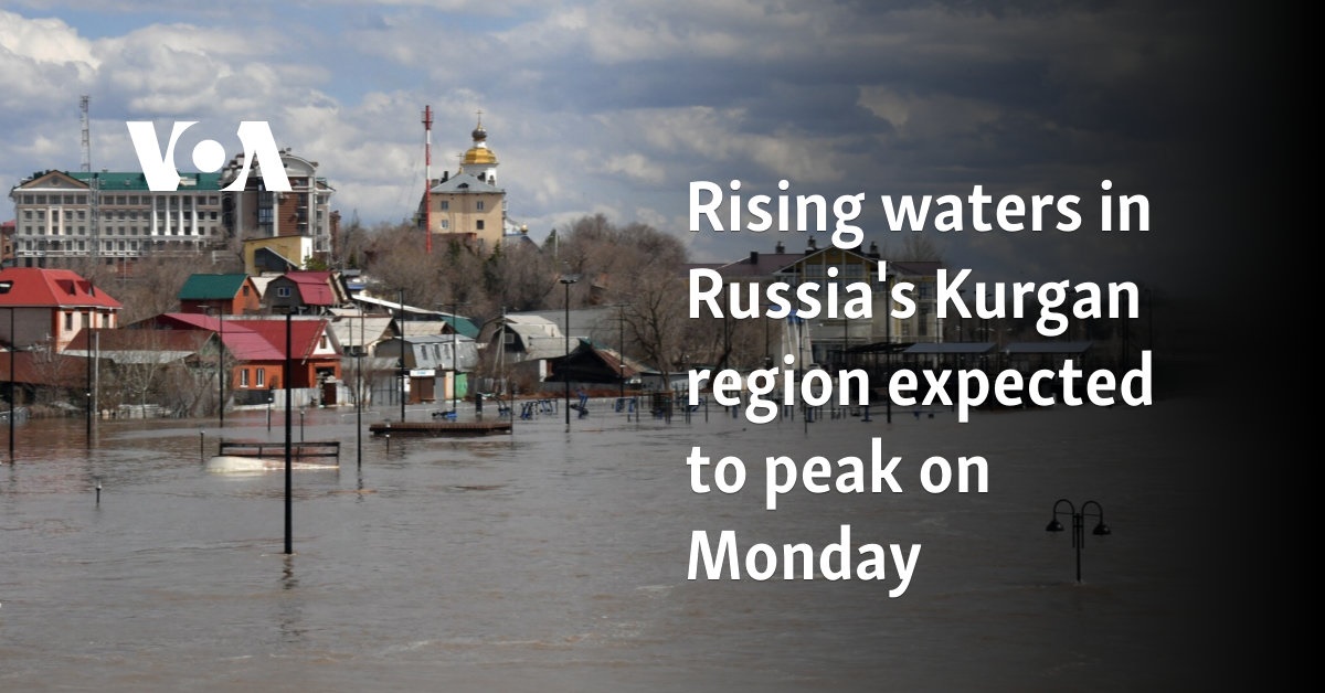 Rising waters in Russia's Kurgan region expected to peak on Monday