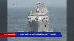 Truyền hình VOA 30/6/20: Trung Quốc loan báo tập trận ở Hoàng Sa ngay sau hội nghị ASEAN