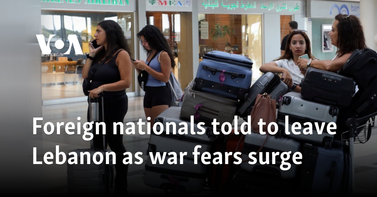 Foreign nationals told to leave Lebanon as war fears surge 