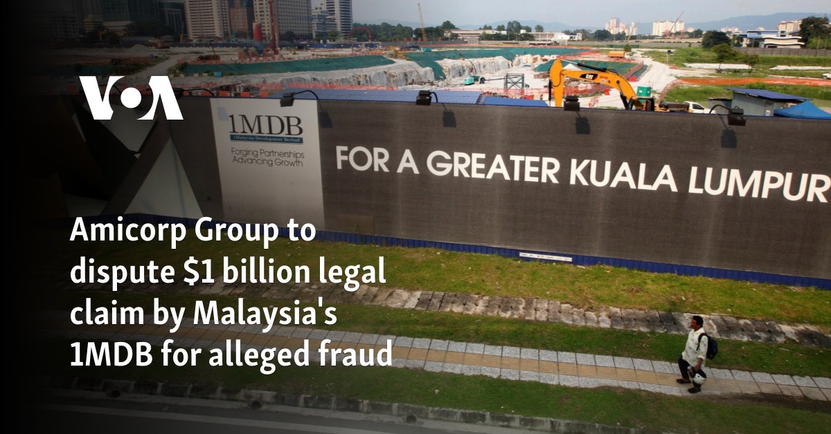 Amicorp Group to dispute $1 billion legal claim by Malaysia's 1MDB for alleged fraud