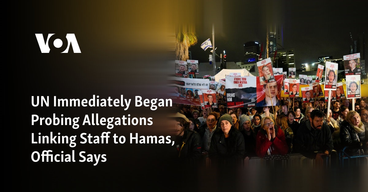 UN Immediately Began Probing Allegations Linking Staff to Hamas, Official Says