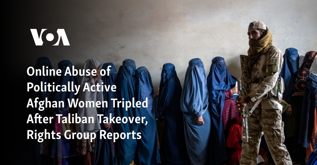 Online Abuse of Afghan Women Tripled After Taliban Takeover