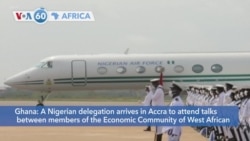 VOA60 Afrikaa - A Nigerian delegation arrives in Accra to attend talks between ECOWAS and Mali's ruling junta