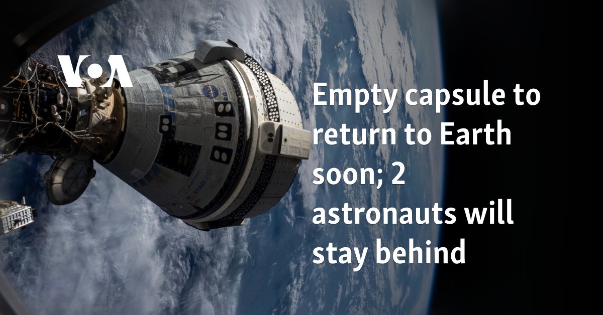 Empty capsule to return to Earth soon; 2 astronauts will stay behind