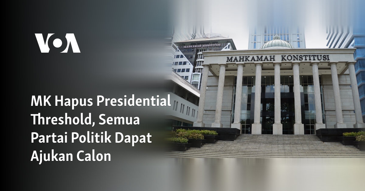 MK Hapus Presidential Threshold, Semua Partai Politik Dapat Ajukan Calon