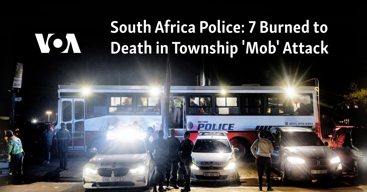 South Africa Police: 7 Burned to Death in Township 'Mob' Attack