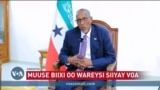 Wareysi: Madaxweyne Muuse Biixi Cabdi