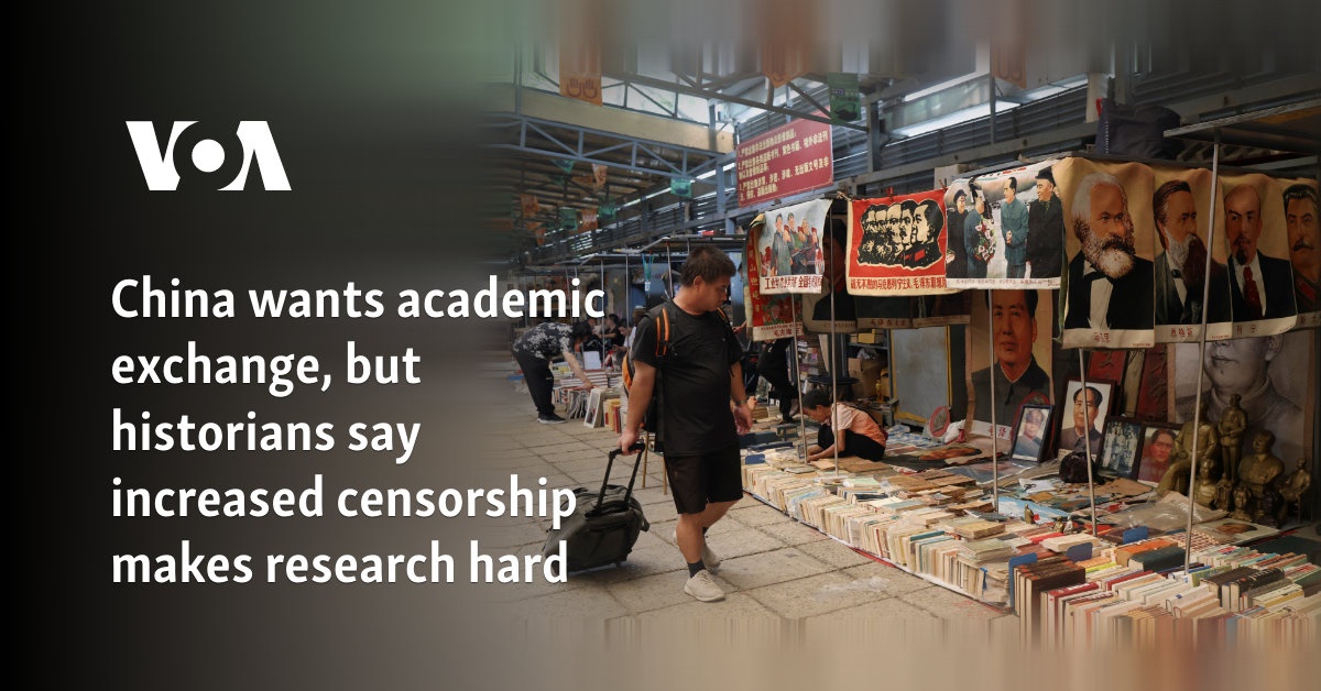 China wants academic exchange, but historians say increased censorship makes research hard