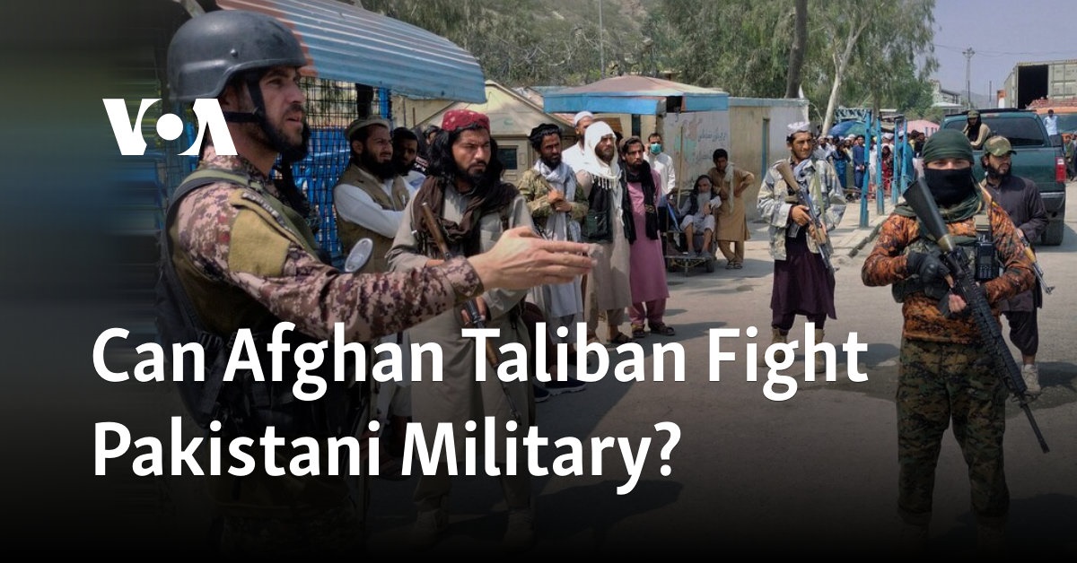 Can Afghan Taliban Fight Pakistani Military?
