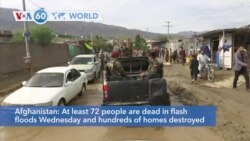 VOA60 Addunyaa - At least 72 people are dead in flash floods and hundreds of homes destroyed north of Kabul, Afghanistan