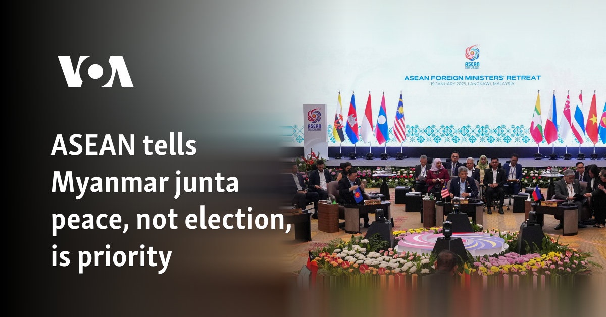 ASEAN tells Myanmar junta peace, not election, is priority