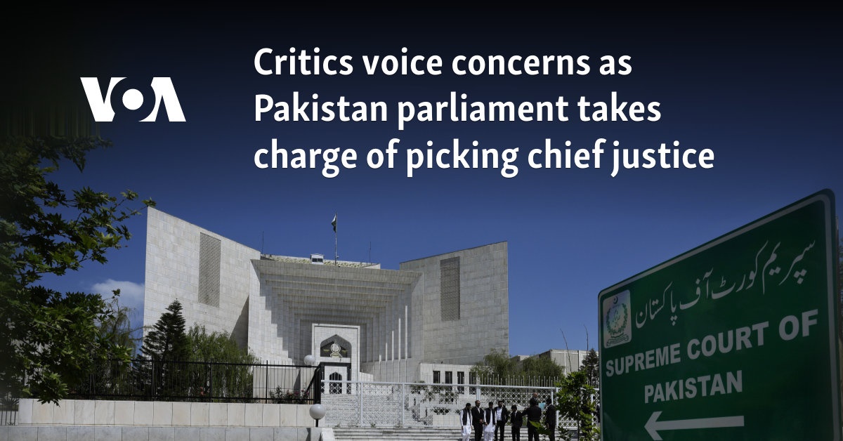 Critics voice concerns as Pakistan parliament takes charge of picking chief justice