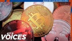 VOA Our Voices 405: Crypto Revolution in Africa, Opportunities or Threats?