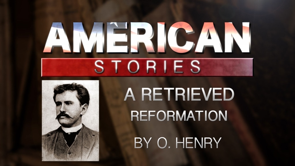 
'A Retrieved Reformation,' by O. Henry
