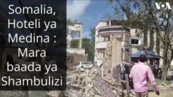 Somalia : Shambulizi la Hoteli ya Medina